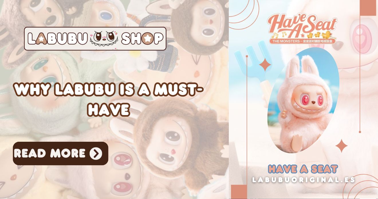 Why Labubu is a Must-Have