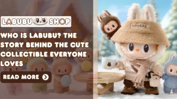 Who Is Labubu? The Story Behind the Cute Collectible Everyone Loves