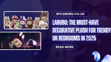 Labubu: The Must-Have Decorative Plush for Trendy UK Bedrooms in 2025