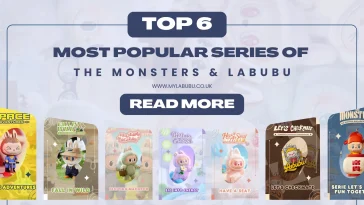 Top 6 Most Popular Series of The Monsters & Labubu – Must-Have Collections for 2025