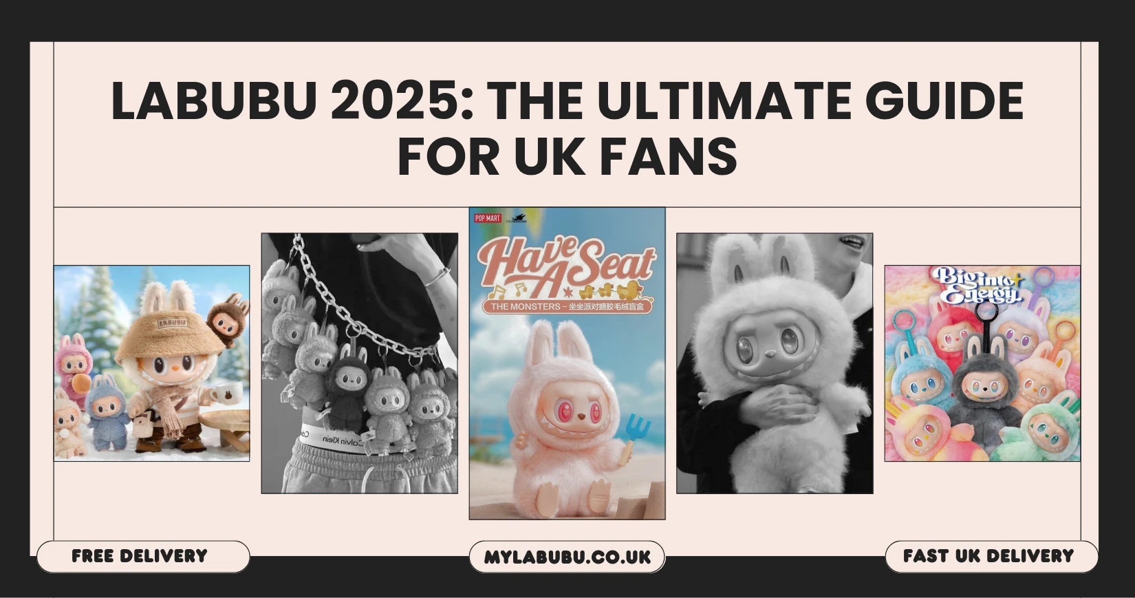 Labubu 2025: The Ultimate Guide for UK Fans